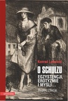 ebook O Schulzu Egzystencji, erotyzmie i myśli Repliki i fikcje - Konrad Ludwicki