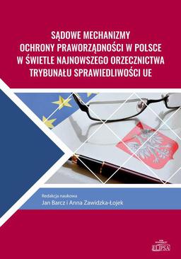 ebook Sądowe mechanizmy ochrony praworządności w Polsce w świetle najnowszego orzecznictwa Trybunału Sprawiedliwości UE