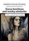 ebook Nasza borelioza pod maską uśmiechu - Marzena Szczur (Czuczko)