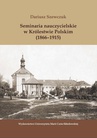 ebook Seminaria nauczycielskie w Królestwie Polskim (1866-1915) - Dariusz Szewczuk