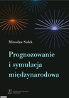 ebook Prognozowanie i symulacja międzynarodowa - Mirosław Sułek