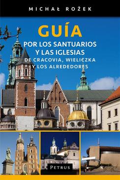ebook Guía por los santuarios y las iglesias de Cracovia, Wieliczka y los alrededores