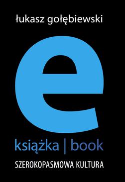 ebook e-książka/book. Szerokopasmowa kultura