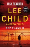 ebook BEZ PLANU B - Lee Child,Andrew Child