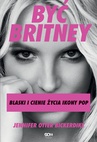 ebook Być Britney. Blaski i cienie życia ikony pop - Jennifer Otter Bickerdike