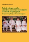 ebook Relacje interpersonalne uczniów z niepełnosprawnościami w klasach integracyjnych - Izabela Plieth-Kalinowska