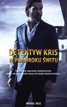 ebook Detektyw Kris W półmroku świtu - Piotr Trzebuchowski