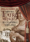 ebook Historia teatru miejskiego w Gdańsku (1801-1841) - Ewelina Damps