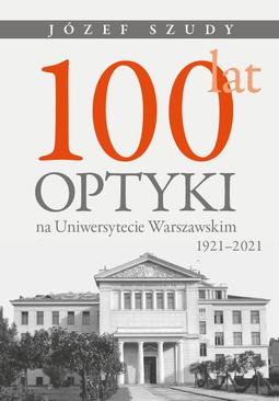 ebook 100 lat optyki na Uniwersytecie Warszawskim (1921-2021)