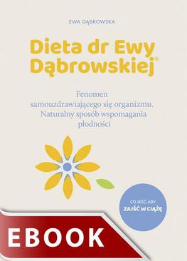 ebook Dieta dr Ewy Dąbrowskiej. Fenomen samouzdrawiającego się organizmu. Naturalny sposób wspomagania płodności