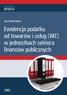 ebook Ewidencja podatku od towarów i usług w jednostkach sektora finansów publicznych - Jan Charytoniuk