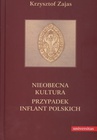 ebook Nieobecna kultura Przypadek inflant polskich - Krzysztof Zajas