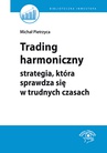 ebook Trading harmoniczny – strategia, która sprawdza się w trudnych czasach - Michał Pietrzyca