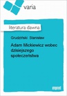 ebook Adam Mickiewicz wobec dzisiejszego społeczeństwa - Stanisław Grudziński