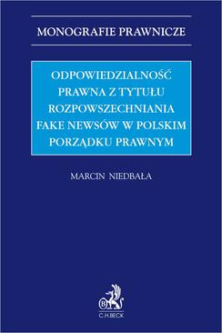 ebook Odpowiedzialność prawna z tytułu rozpowszechniania fake newsów w polskim porządku prawnym