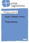 ebook Trzej bracia - Wilhelm Grimm,Jakub Grimm