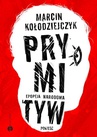 ebook Prymityw. Epopeja narodowa - Marcin Kołodziejczyk