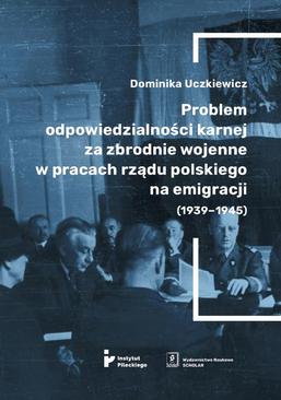 ebook Problem odpowiedzialności karnej za zbrodnie wojenne w pracach rządu polskiego na emigracji (1939-1945)