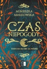 ebook Czas Niepogody - Agnieszka Markowska
