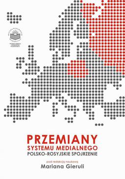 ebook Przemiany systemu medialnego. Polsko-rosyjskie spojrzenie