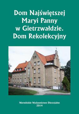 ebook Dom Najświętszej Maryi Panny w Gietrzwałdzie. Dom Rekolekcyjny