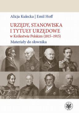 ebook Urzędy, stanowiska i tytuły urzędowe w Królestwie Polskim (1815-1915)