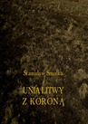 ebook Unia Litwy z Koroną - Stanisław Smolka