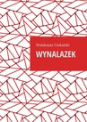 ebook WYNALAZEK - Waldemar Ciekalski