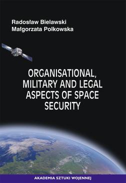 ebook Organisational, Military and Legal Aspects of Space Security