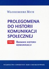 ebook Prolegomena do historii komunikacji społecznej - tom 2 Badanie historii komunikacji - Włodzimierz Mich