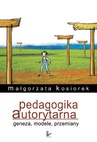 ebook Pedagogika autorytarna Geneza, modele, przemiany - Małgorzata Kosiorek