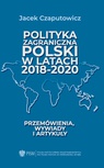 ebook Polityka zagraniczna Polski w latach 2018-2020 - Jacek Czaputowicz