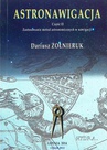 ebook Astronawigacja. Część 2. Zastosowanie metod astronomicznych w nawigacji - Dariusz Żołnieruk
