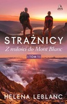 ebook Strażnicy Z miłości do Mont Blanc - Helena Leblanc
