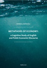 ebook Metaphors of Ecomony: a Cognitive Study of English and Polish Economic Discourse - Elżbieta Zaniewicz