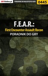 ebook F.E.A.R.: First Encounter Assault Recon - poradnik do gry - Piotr "Ziuziek" Deja