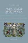 ebook Anioł Ślązak Mickiewicza - Andrzej Lam