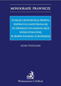 ebook Funkcje i konstrukcja prawna wezwań do zapisywania się na sprzedaż lub zamianę akcji spółki publicznej w prawie polskim i europejskim