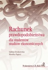 ebook Rachunek prawdopodobieństwa dla studentów studiów ekonomicznych - Monika Papież,Sabina Denkowska
