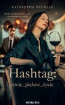 ebook Hashtag: moje_piękne_życie - Katarzyna Misiołek
