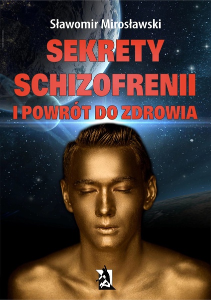 Okładka:Sekrety schizofrenii i powrót do zdrowia 
