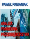 ebook Analiza Finansowa Przedsiębiorstwa - Paweł Pabianiak