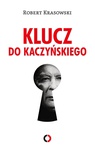 ebook Klucz do Kaczyńskiego - Robert Krasowski
