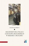 ebook Architektura Pałacu Goetzów-Okocimskich w Brzesku-Okocimiu - Mateusz Grzęda