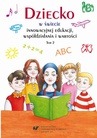ebook Dziecko w świecie innowacyjnej edukacji, współdziałania i wartości. T. 2 - 