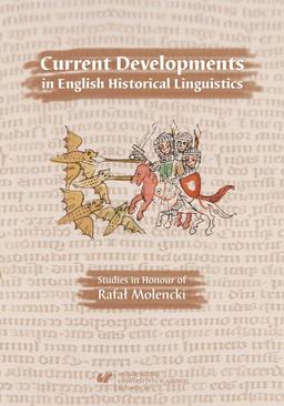 ebook Current Developments in English Historical Linguistics: Studies in Honour of Rafał Molencki
