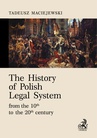 ebook The History of Polish Legal System from the 10th to the 20th century - Tadeusz Maciejewski