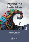 ebook Psychiatria dzieci i młodzieży. Tom 2 - Tomasz Wolańczyk,Małgorzata Janas-Kozik