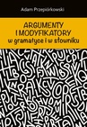 ebook Argumenty i modyfikatory w gramatyce i w słowniku - Adam Przepiórkowski