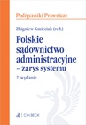 ebook Polskie sądownictwo administracyjne - zarys systemu. Wydanie 2 - Zbigniew Kmieciak